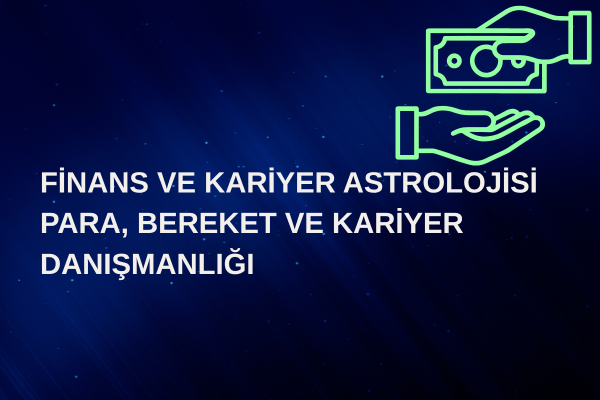 FİNANS VE KARİYER ASTROLOJİSİ